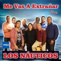 “Los Náuticos” regresan a la escena musical con el CD “Me vas a extrañar”